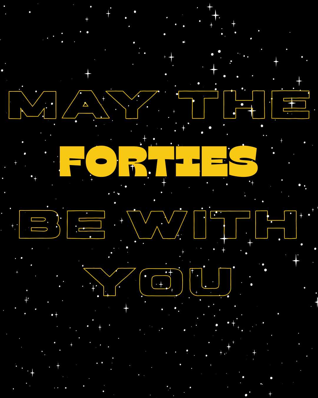 May the Forties Be With - Custom T-Shirt