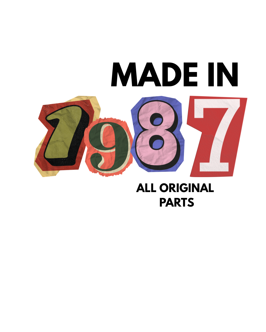 Made In (YEAR) All Original Parts