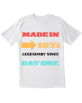 Made in (YEAR) - Legendary Since Day One T-Shirt