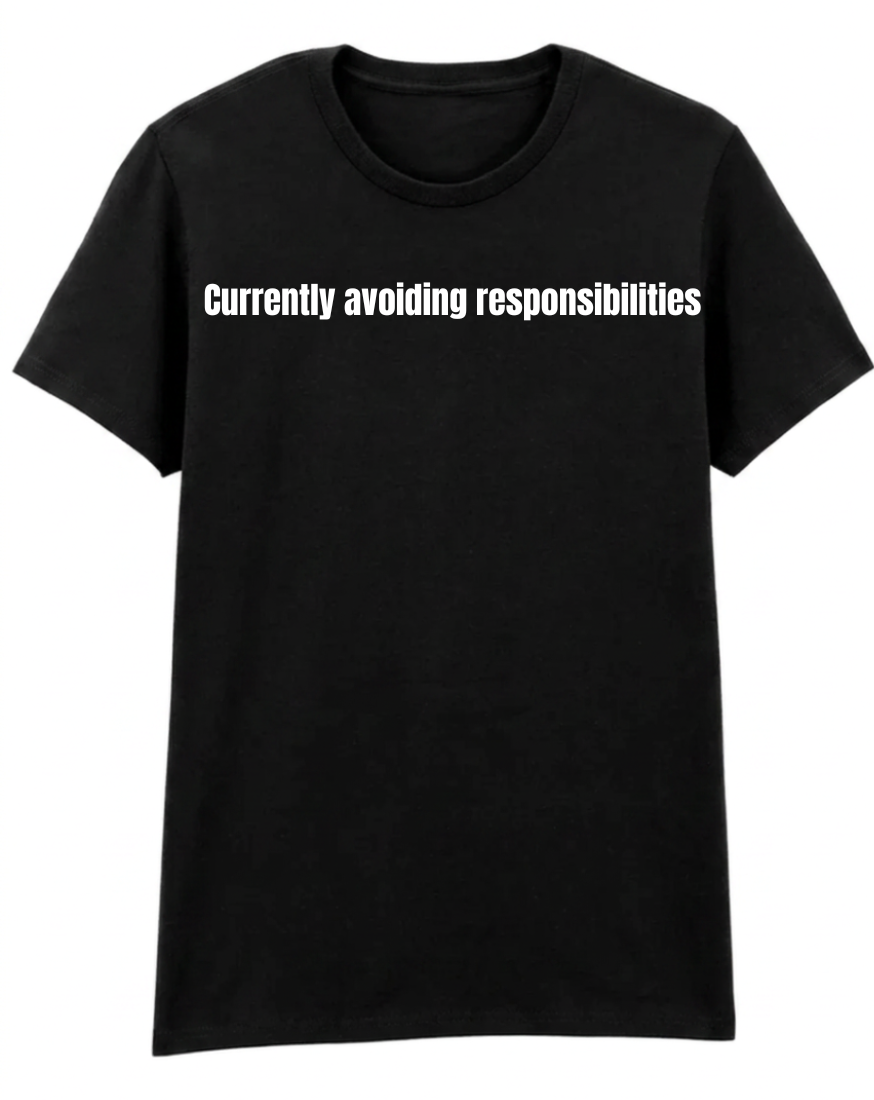 Currently Avoiding Responsibilities... Please Do Not Disturb - Unisex T-shirt